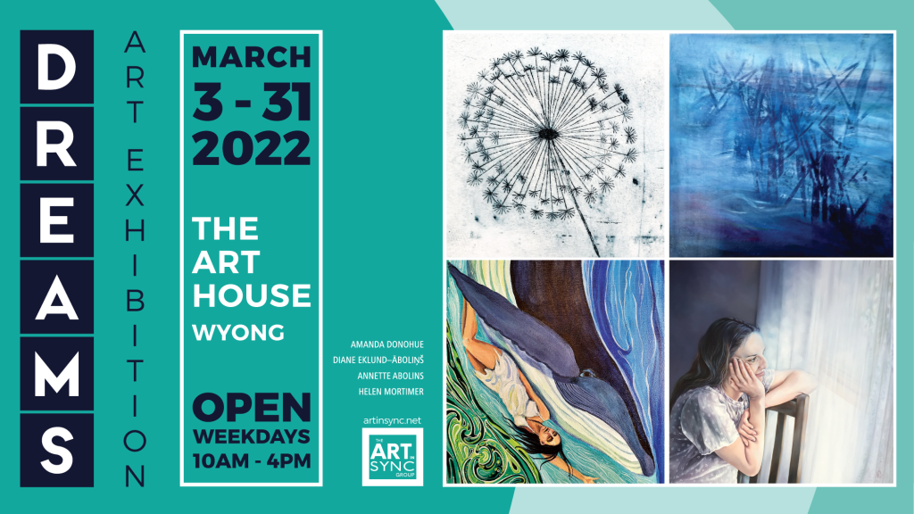 Dreams exhibition at The Art House Wyong March 3 - 31